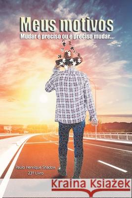 Meus motivos Paulo Henrique Shadow, Barbara Gabriela Silva 9798794169737 Independently Published - książka