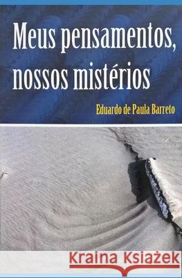 Meus Pensamentos, Nossos Mistérios Eduardo de Paula Barreto 9788536607597 Grupo Editorial Scortecci - książka