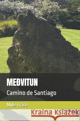 Meðvitun: Camino de Santiago Mike Frase 9798326869340 Independently Published - książka