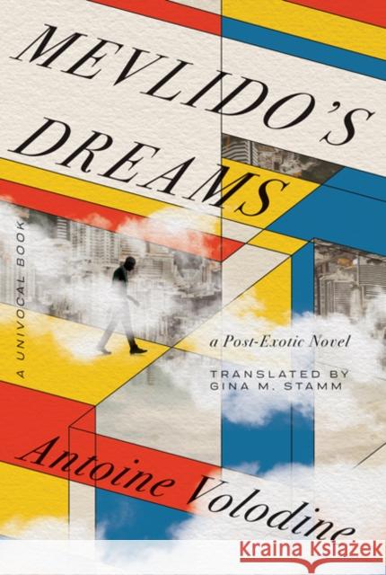 Mevlido's Dreams: A Post-Exotic Novel Antoine Volodine Gina M. Stamm 9781517917142 University of Minnesota Press - książka