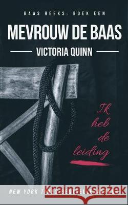 Mevrouw de baas Quinn, Victoria 9781717582546 Createspace Independent Publishing Platform - książka