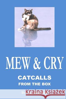 Mew & Cry: Catcalls from the Box Burney Garelick 9781514152119 Createspace - książka