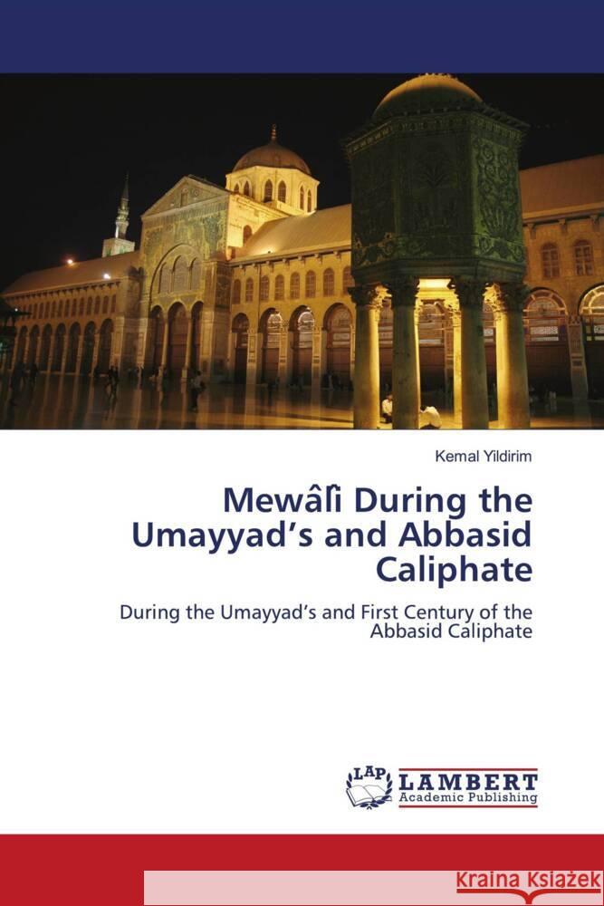 Mewâlî During the Umayyad's and Abbasid Caliphate Kemal Yildirim 9786208011499 LAP Lambert Academic Publishing - książka