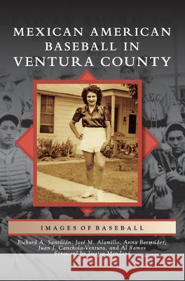 Mexican American Baseball in Ventura County Richard Santillan 9781531699581 History Press Library Editions - książka