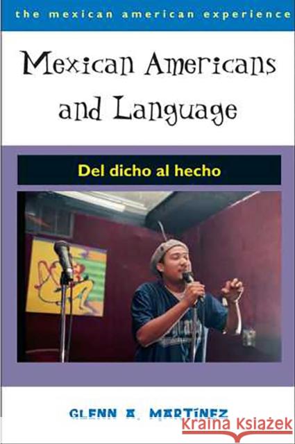Mexican Americans and Language: del Dicho Al Hecho Martínez, Glenn A. 9780816523740 University of Arizona Press - książka
