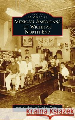 Mexican Americans of Wichita's North End Anita Mendoza Price 9781540251404 Arcadia Pub (Sc) - książka