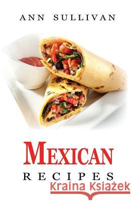 Mexican Desserts Recipes Ann Sullivan 9781548388935 Createspace Independent Publishing Platform - książka