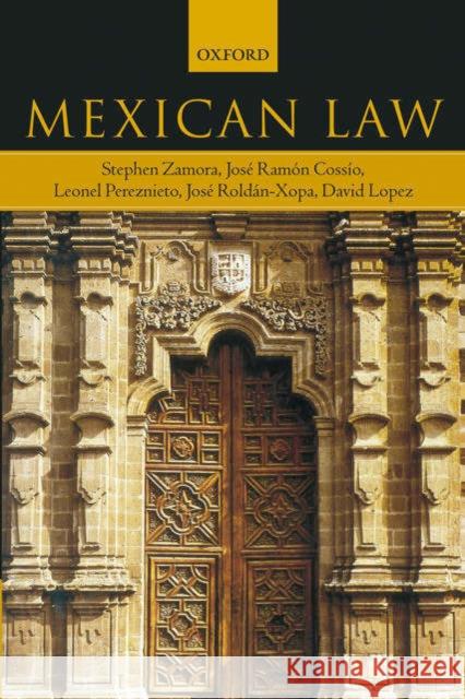 Mexican Law Stephen Zamora Jose Ramon Cossio Leonel Pereznieto 9780199288489 Oxford University Press, USA - książka