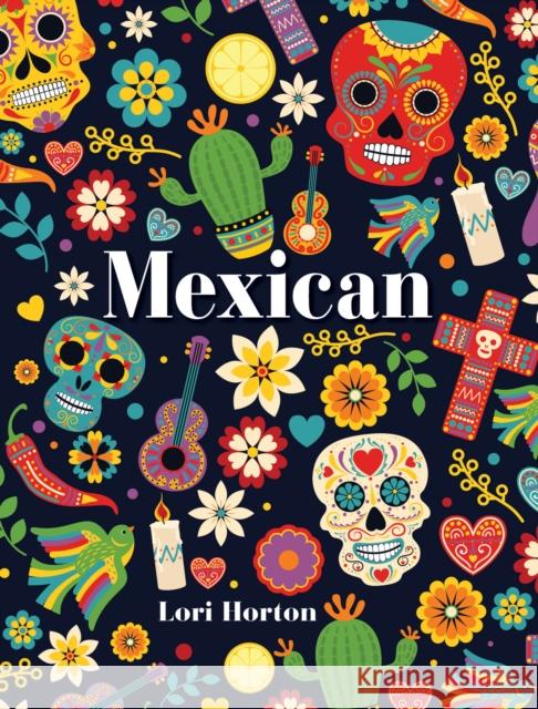 Mexican: Mini Luxe Cookbook Series Lori Horton 9781760795795 New Holland Publishers - książka