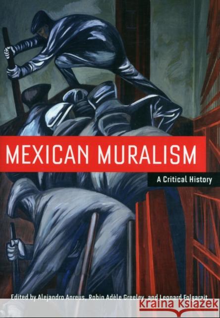 Mexican Muralism: A Critical History Anreus, Alejandro 9780520271623  - książka