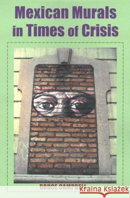 Mexican Murals in Times of Crisis Campbell, Bruce 9780816522392 University of Arizona Press - książka