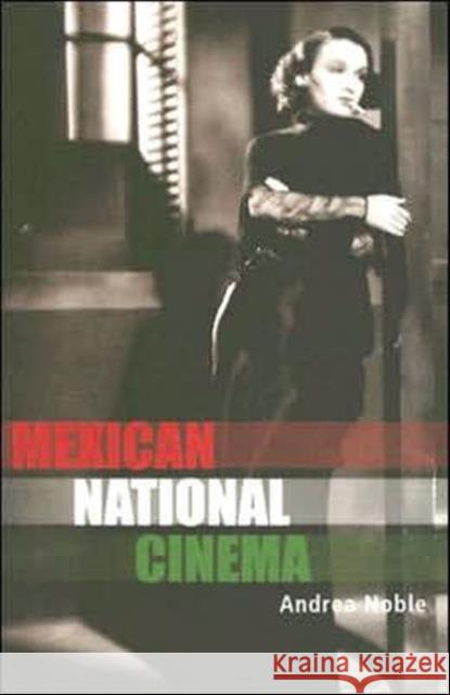 Mexican National Cinema Andrea Noble 9780415230100  - książka