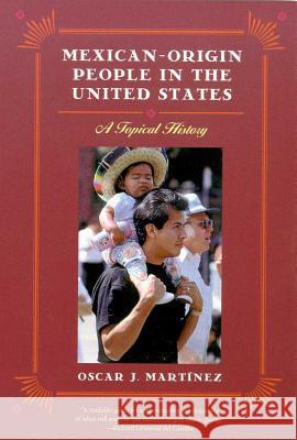 MEXICAN-ORIGIN PEOPLE IN THE UNITED STATES Oscar J. Martinez 9780816511792 University of Arizona Press - książka