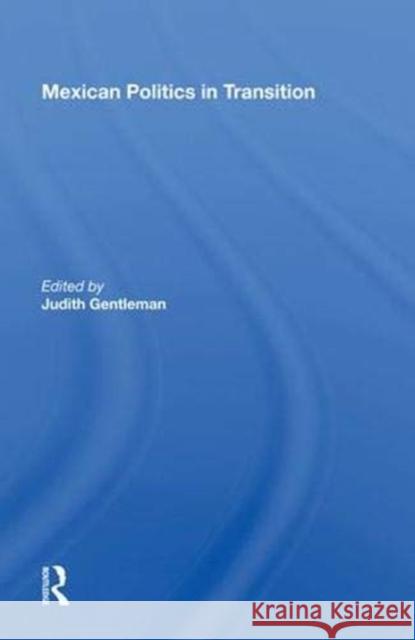 Mexican Politics in Transition Judith Gentleman   9780367010638 Routledge - książka