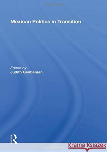 Mexican Politics in Transition Judith Gentleman 9780367160500 Routledge - książka