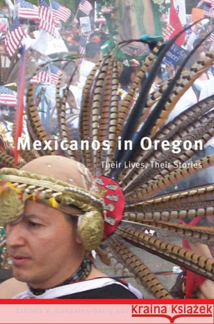 Mexicanos in Oregon: Their Stories, Their Lives Gonzales-Berry, Erlinda 9780870715846 Oregon State University Press - książka