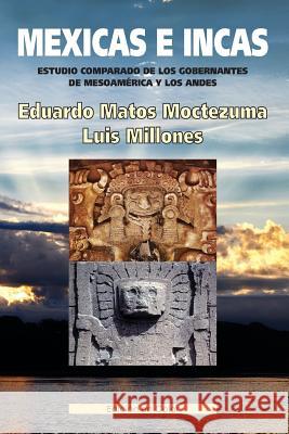 Mexicas e Incas: Estudio comparado de los gobernantes de Mesoam?rica y los Andes. (Edici?n en Color) Luis Millones Yolanda Carlessi Eduardo Mato 9781794699694 Independently Published - książka