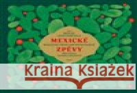 Mexické zpěvy Miguel León-Portilla 9788025739983 Argo - książka
