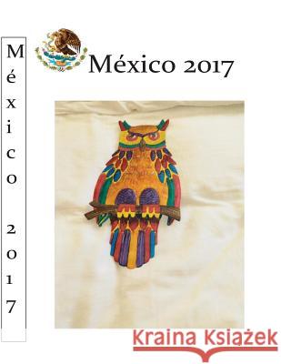 Mexico 2017: unbekanntes Mexico Wagner, Michael 9781548527600 Createspace Independent Publishing Platform - książka