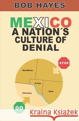 Mexico - A Nation's Culture of Denial Bob Hayes Rashaan Hayes 9781450560160 Createspace - książka