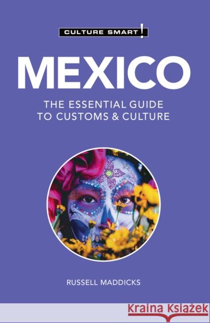 Mexico - Culture Smart!: The Essential Guide to Customs & Culture Russell Maddicks 9781787023420 Kuperard - książka