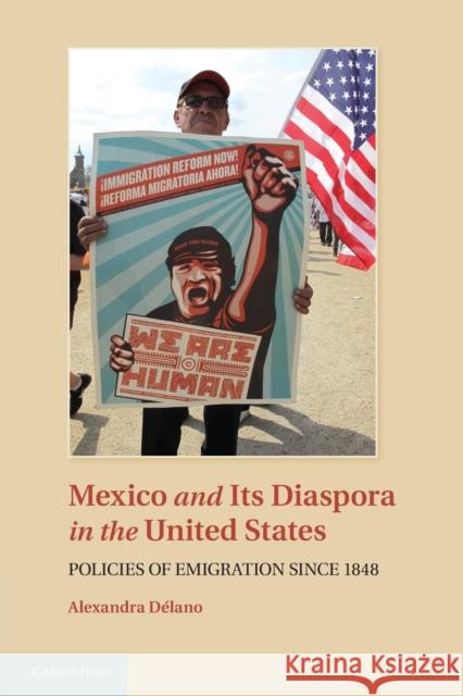 Mexico and Its Diaspora in the United States: Policies of Emigration Since 1848 Délano, Alexandra 9781107613133 Cambridge University Press - książka