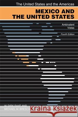 Mexico and the United States: Ambivalent Vistas Raat, W. Dirk 9780820333670 University of Georgia Press - książka