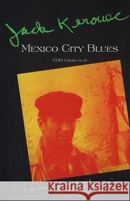 Mexico City Blues: 242 Choruses Jack Kerouac 9780802162441 Grove Press - książka