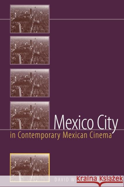 Mexico City in Contemporary Mexican Cinema David William Foster 9780292725423 University of Texas Press - książka