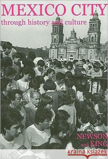 Mexico City Through History and Culture Newson, Linda A. 9780197264461 Oxford University Press, USA - książka