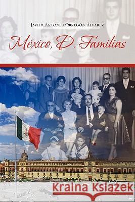 Mexico, D. Familias Javier Antonio Obreg Lvarez 9781617642982 Palibrio - książka