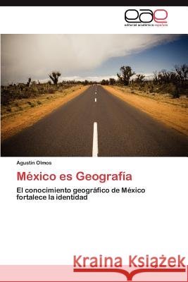 Mexico Es Geografia Agust N. Olmos 9783848463848 Editorial Acad Mica Espa Ola - książka