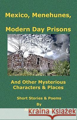 Mexico, Menehunes, Modern Day Prisons: And 0ther Mysterious Characters & Places Arthur L. Russo MR Steve Bingham 9781451568691 Createspace - książka