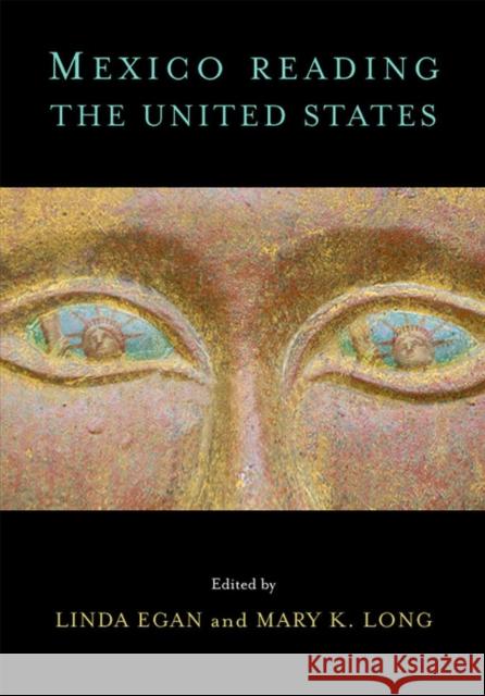 Mexico Reading the United States Linda Egan Mary K. Long 9780826516398 Vanderbilt University Press - książka