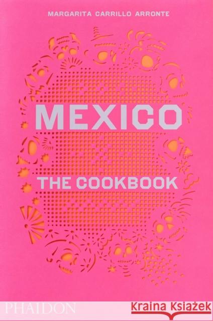 Mexico: The Cookbook Margarita Carrillo Arronte 9780714867526 Phaidon Press Ltd - książka