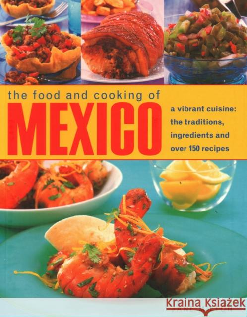 Mexico, The Food and Cooking of: A vibrant cuisine: the traditions, ingredients and over 150 recipes Jane Milton 9781843097877 Anness Publishing - książka