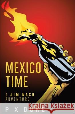 Mexico Time P. X. Duke 9781928161479 P X Duke - książka