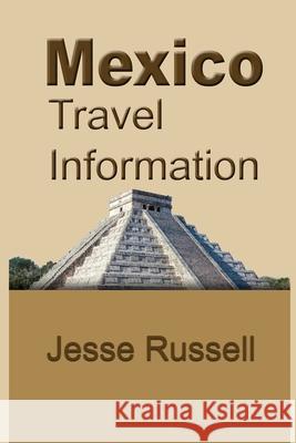 Mexico Travel Information: Tourism Jesse Russell 9781709560484 Independently Published - książka