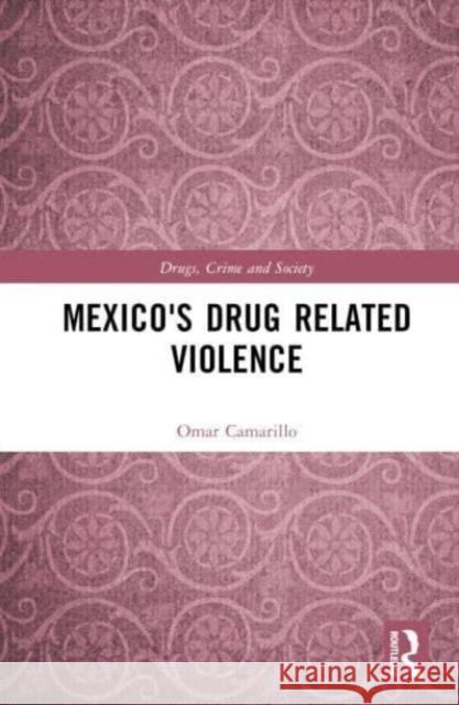 Mexico’s Drug-Related Violence Omar Camarillo 9780367752736 Routledge - książka