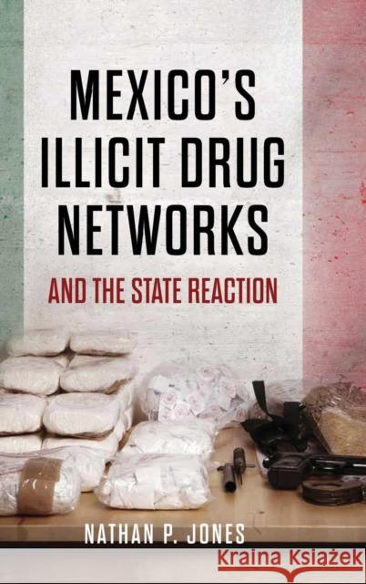 Mexico's Illicit Drug Networks and the State Reaction Nathan P. Jones 9781626162945 Georgetown University Press - książka