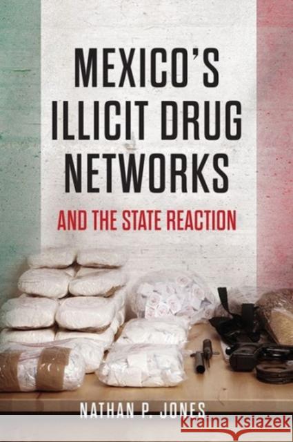 Mexico's Illicit Drug Networks and the State Reaction Nathan P. Jones 9781626162952 Georgetown University Press - książka