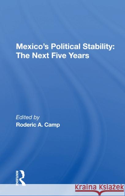 Mexico's Political Stability: The Next Five Years  9780367160722 Routledge - książka