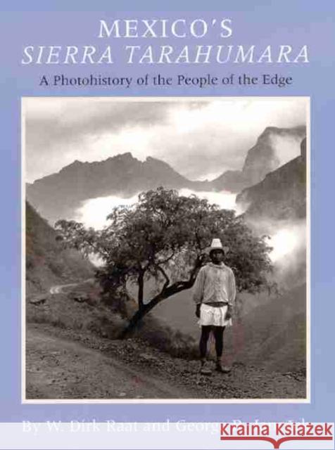 Mexicos Sierra Tarahumara: A Photohistory of the People of the Edge W. Dirk Raat George R. Janecek 9780806128153 University of Oklahoma Press - książka