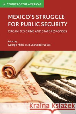 Mexico's Struggle for Public Security: Organized Crime and State Responses Philip, G. 9781137034045 Palgrave MacMillan - książka