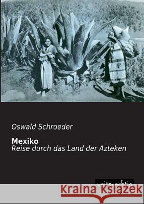 Mexiko Oswald Schroeder 9783956560217 Weitsuechtig - książka