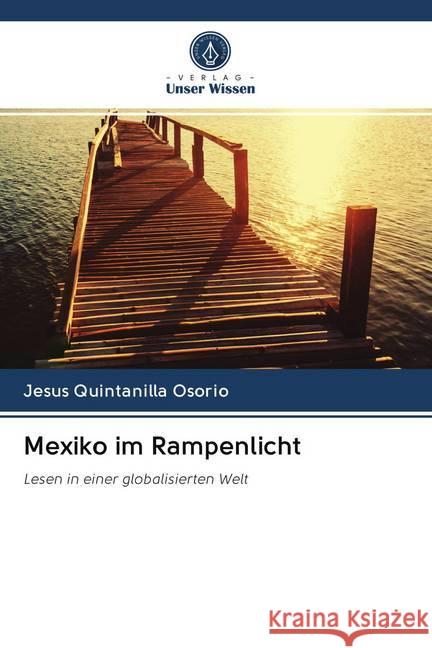 Mexiko im Rampenlicht Quintanilla Osorio, Jesus 9786202772563 Verlag Unser Wissen - książka