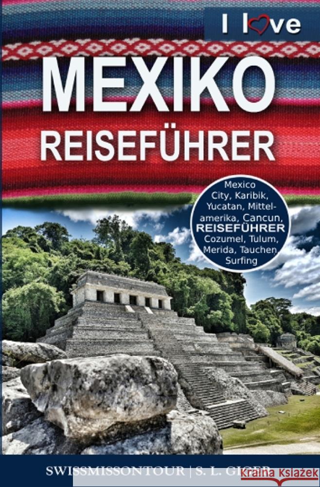 Mexiko Reiseführer von SWISSMISSONTOUR Giger, S. L., onTour, SwissMiss 9783819415463 via tolino media - książka