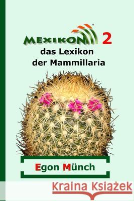 Mexikon 2: das Lexikon der Mammillaria Gerecke, Kathrein 9781502300003 Createspace - książka