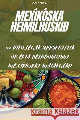 Mexikoska Heimilhuskid Asta Bloendal   9781805428657 Asta Blondal - książka