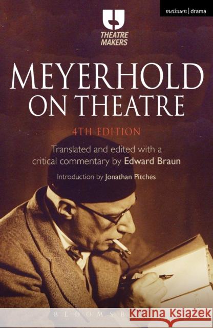 Meyerhold on Theatre Edward Braun Jonathan Pitches 9781474230209 Methuen Publishing - książka